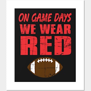 On Game Days We Wear Red Football Spirit Posters and Art